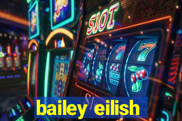 bailey eilish